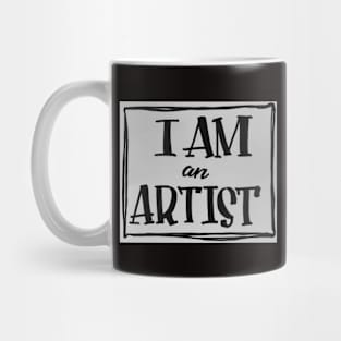 I AM AN ARTIST Mug